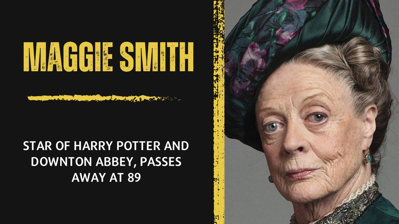 Maggie Smith Passes Away at 89