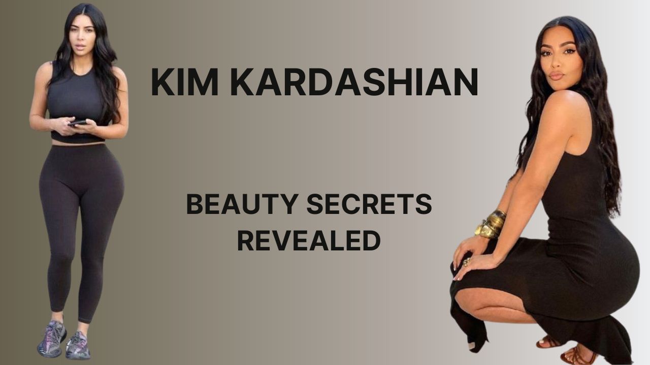 Kim Kardashian Beauty Secrets Revealed