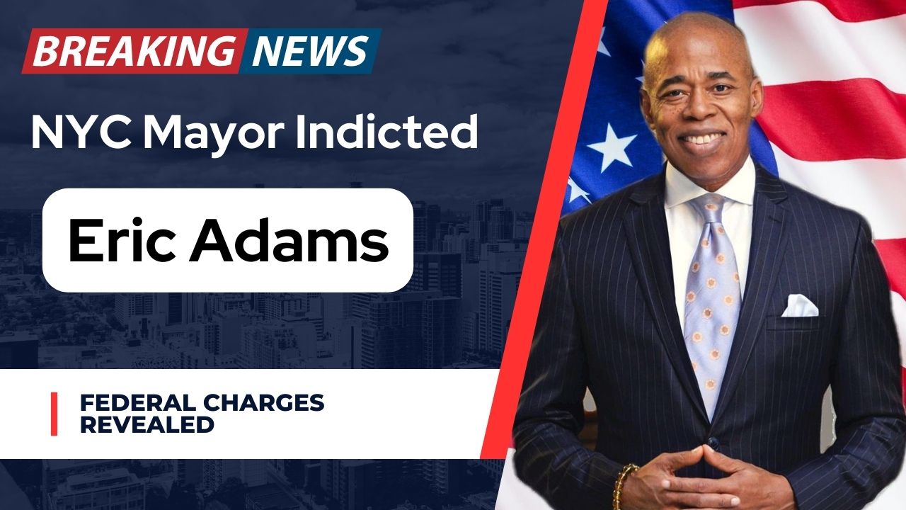New York City Mayor Eric Adams faces federal indictment